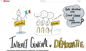 You Tube - Intérêt général, intérêts particuliers et démocratie - Par Charles Figuières
